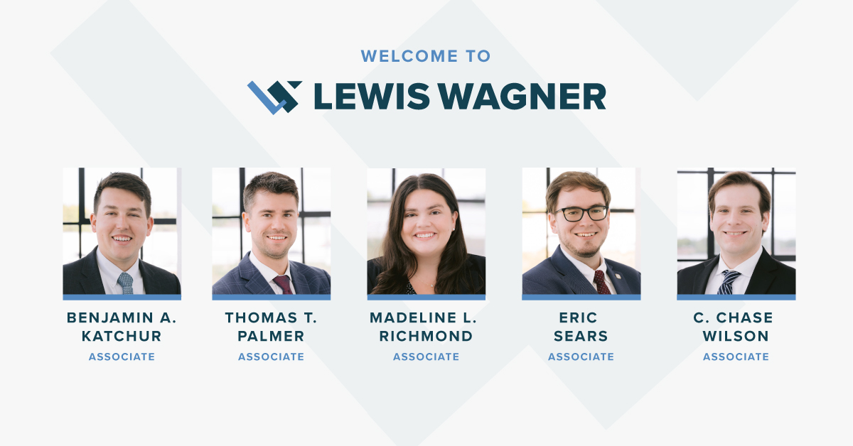 Lewis Wagner Five New Attorneys Lewis Wagner